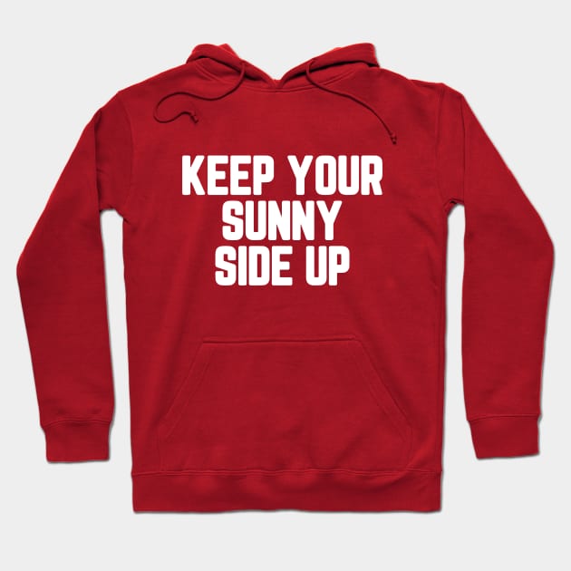 Keep Your Sunny Side Up #6 Hoodie by SalahBlt
